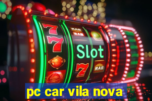 pc car vila nova